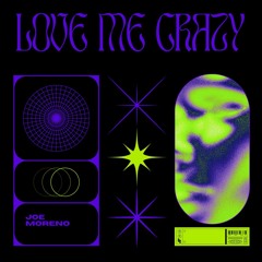 Love Me Crazy - Joe Moreno