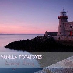 Vanilla Potatoyes - Evening Breeze