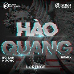 Bùi Lan Hương - Hào Quang (Lorence V Remix)