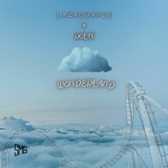 Lazagranve x ROLIX - Wonderland