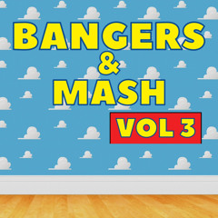 Bangers & Mash Volume 3