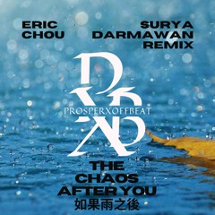 The Chaos After U 如果雨之后 #EXC [ SD x COLN x PROSPERXOFFBEAT ]