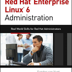 [Read] PDF 📍 Red Hat Enterprise Linux 6 Administration: Real World Skills for Red Ha