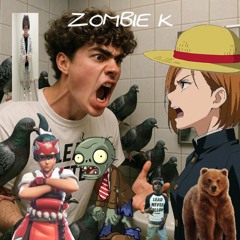 zombie k (ft. kiriko, 2slimey, chief keef, pokimane, luffy, & civ)