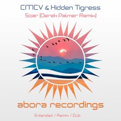 TRANCE RELEASE || CMCV & Hidden Tigress - Soar (Derek Palmer Remix)