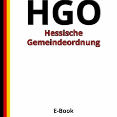 [PDF READ ONLINE] Hessische Gemeindeordnung - HGO, 1. Auflage 2019 (German Edition)