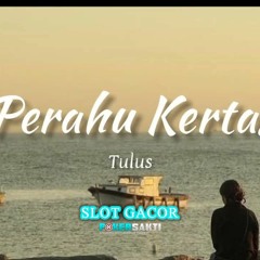 Tulus - Perahu Kertas (Pokersakti)