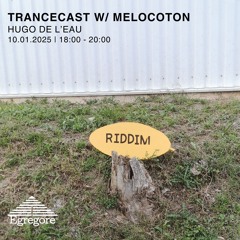 Trancecast w/ Melocoton - Hugo De L'eau (Janvier 2025)