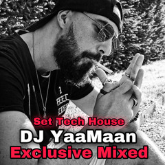DJ YaaMaan -  Exclusive Tech House SET Mix