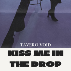 Kiss Me in the Drop – Tavero Void | Festival Techno & Progressive House