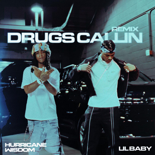 Hurricane Wisdom x Lil Baby - Drugs Callin Remix *unreleased*