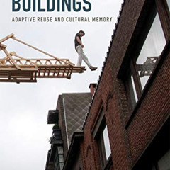 free EBOOK 📮 UnDoing Buildings: Adaptive Reuse and Cultural Memory by  Sally Stone E