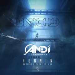 ♫ Kosling & CHRNS - RUNNIN 2021 [ AndiPrayoga ▽ ] - Req • Bangho •