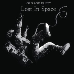 Old and Dusty - Lost in Space