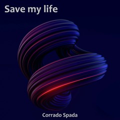 Save my life
