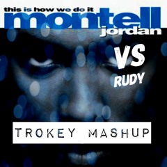 Montell Jordan Vs Rudy - This Is How We Do It (Trokey Mashup)