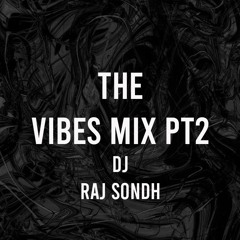 The Vibes Mix Pt 2