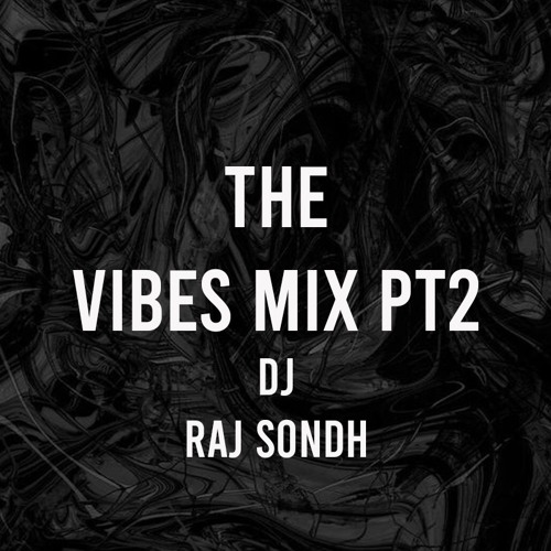 The Vibes Mix Pt 2