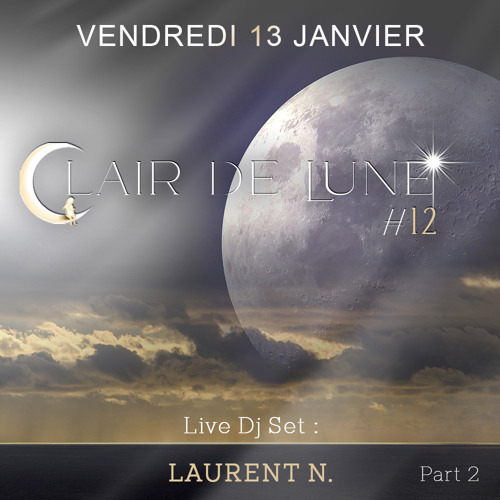 Laurent N. Live Dj Set Part 2 @ Clair de Lune #12