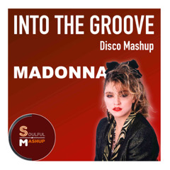 Madonna - Into the Groove (Disco Mashup)