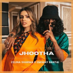 Celina Sharma & Emiway Bantai - Jhootha