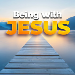 Being with Jesus