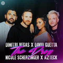 Dimitri Vegas x David Guetta x Nicole Scherzinger x Azteck - The Drop