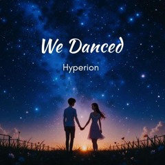 Hyperion - We danced (Orginal Mix)