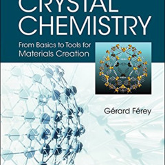 [Get] EPUB 🎯 Crystal Chemistry: From Basics To Tools For Materials Creation by  Gera