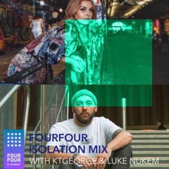 FourFour Isolation Mix | KTGeorge & Luke Nukem | 28.03.20