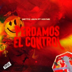 Netto Leon Ft. KRYME - Perdamos El Control