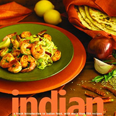 [Get] PDF 🗸 Indian Home Cooking: A Fresh Introduction to Indian Food, with More Than