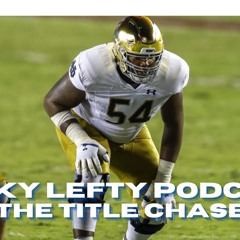 Lucky Lefty Podcast  Notre Dame's Chase For The Title