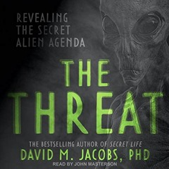 ( Uad ) The Threat: Revealing the Secret Alien Agenda by  David M. Jacobs PhD,John Masterson,Tantor