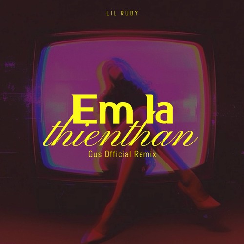 Em là thiên thần (Remix) [feat. Gus Official]