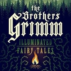 download KINDLE 📖 The Brothers Grimm: Illuminated Fairy Tales, Vol. 1 [Kindle in Mot
