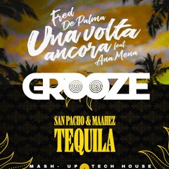 Una Volta Ancora vs Tequila (Grooze Mashup)