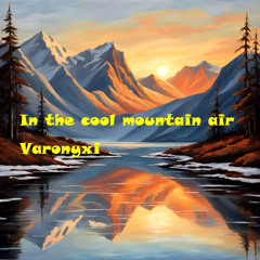 In the cool mountain air