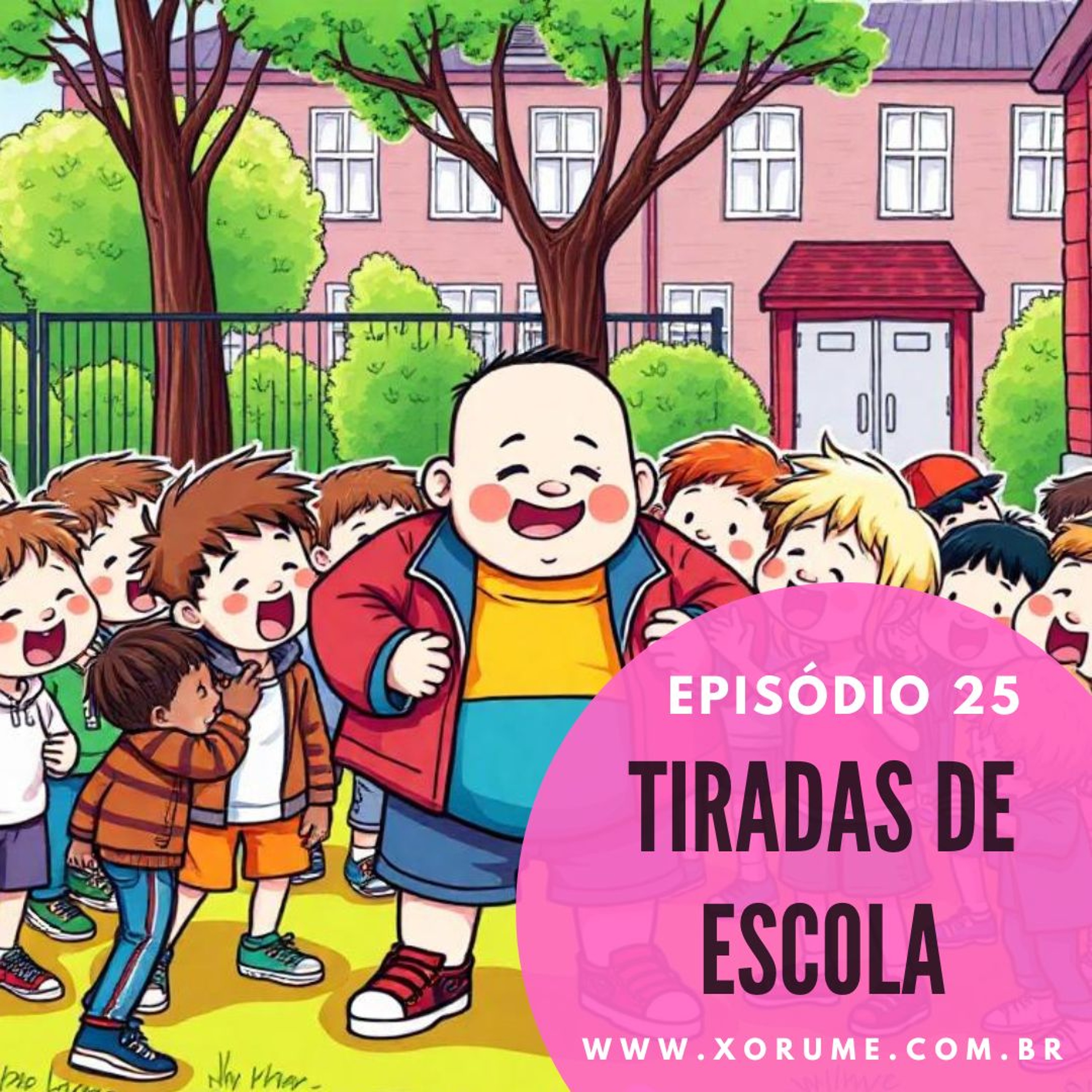 25 - EPISÓDIO 25- TIRADAS DE ESCOLA