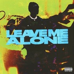 Leave Me Alone (PROD. Dmac)