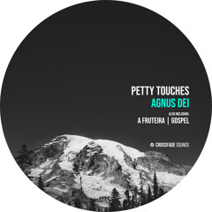 PREMIERE: petty touches - A Fruteira [Crossfade Sounds]