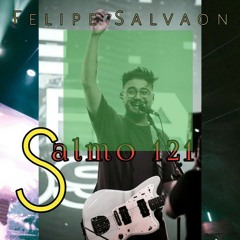 Felipe Salvaon - Salmo 121( Música Yeshua José Augusto).mp3
