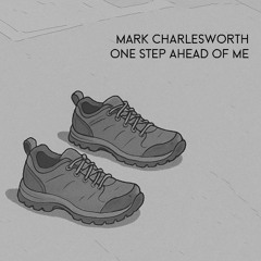 One Step Ahead of Me