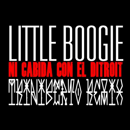 LITTLE BOOGIE - NI CABIDA CON EL DITROIT - TRINIBERTO REMIX
