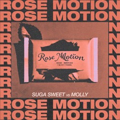 Suga Sweet VS Molly (Rose Motion Mashup)