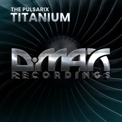DMAX677 : The Pulsarix - Titanium (Original Mix)