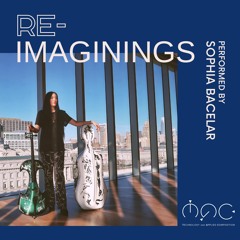 Reimaginings (ft. Sophia Bacelar)