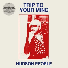 Hudson People - Trip To Your Mind (Delfonic Rework)