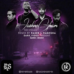 Remix Raseb & Remix Naghsha - Jashne Gham (Sorena & Shayea & Ho3ein & Bahram & Farhad Jahangiri)