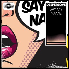 Deeperlove - Say My Name